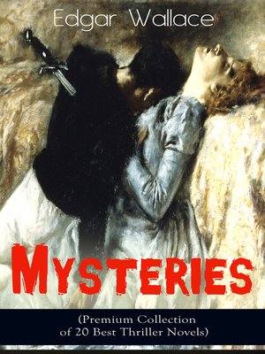 cover image of Edgar Wallace Mysteries (Premium Collection of 20 Best Thriller Novels)